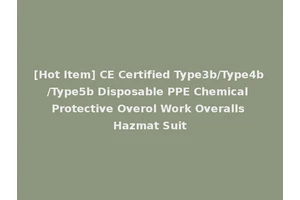 [Hot Item] CE Certified Type3b/Type4b/Type5b Disposable PPE Chemical Protective Overol Work Overalls Hazmat Suit