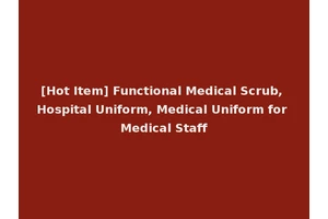 [Hot Item] Functional Medical Scrub, Hospital Uniform, Medical Uniform for Medical Staff
