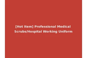 [Hot Item] Professional Medical Scrubs/Hospital Working Uniform