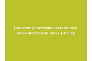 [Hot Item] Professional Motocross Glove Motorcycle Glove (DL002)