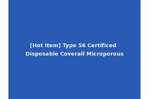 [Hot Item] Type 56 Certificed Disposable Coverall Microporous