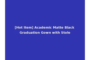 [Hot Item] Academic Matte Black Graduation Gown with Stole