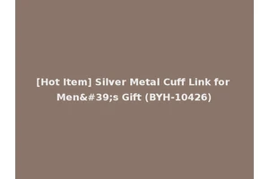 [Hot Item] Silver Metal Cuff Link for Men's Gift (BYH-10426)