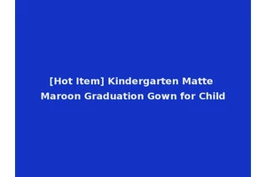 [Hot Item] Kindergarten Matte Maroon Graduation Gown for Child