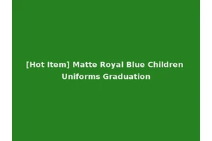 [Hot Item] Matte Royal Blue Children Uniforms Graduation
