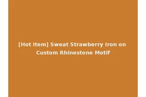 [Hot Item] Sweat Strawberry Iron on Custom Rhinestone Motif
