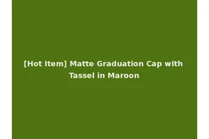 [Hot Item] Matte Graduation Cap with Tassel in Maroon