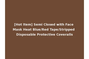 [Hot Item] Semi Closed with Face Mask Heat Blue/Red Tape/Stripped Disposable Protective Coveralls