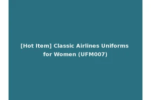 [Hot Item] Classic Airlines Uniforms for Women (UFM007)