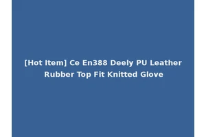 [Hot Item] Ce En388 Deely PU Leather Rubber Top Fit Knitted Glove