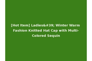 [Hot Item] Ladies' Winter Warm Fashion Knitted Hat Cap with Multi-Colored Sequin