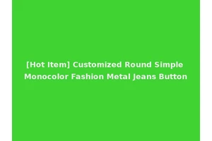 [Hot Item] Customized Round Simple Monocolor Fashion Metal Jeans Button
