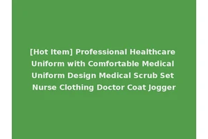 [Hot Item] Professional Healthcare Uniform with Comfortable Medical Uniform Design Medical Scrub Set Nurse Clothing Doctor Coat Jogger