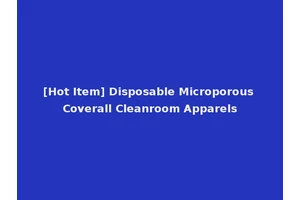 [Hot Item] Disposable Microporous Coverall Cleanroom Apparels