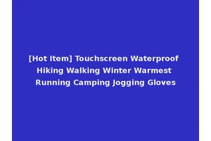 [Hot Item] Touchscreen Waterproof Hiking Walking Winter Warmest Running Camping Jogging Gloves