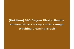 [Hot Item] 360 Degree Plastic Handle Kitchen Glass Tin Cup Bottle Sponge Washing Cleaning Brush