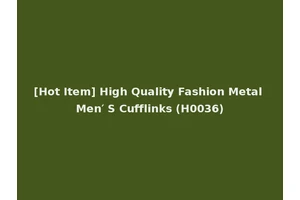 [Hot Item] High Quality Fashion Metal Men′ S Cufflinks (H0036)