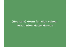 [Hot Item] Gown for High School Graduation Matte Maroon