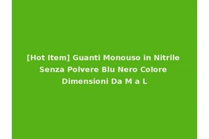 [Hot Item] Guanti Monouso in Nitrile Senza Polvere Blu Nero Colore Dimensioni Da M a L