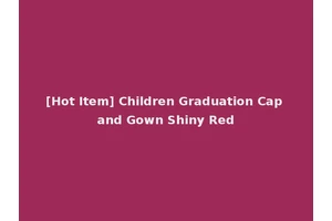 [Hot Item] Children Graduation Cap and Gown Shiny Red