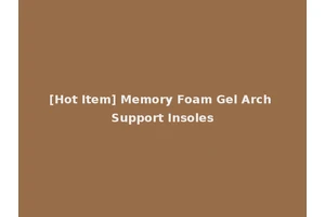 [Hot Item] Memory Foam Gel Arch Support Insoles