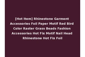 [Hot Item] Rhinestone Garment Accessories Foil Paper Motif Red Bird Color Raster Grass Beads Fashion Accessories Hot Fix Motif Nail Head Rhinestone Hot Fix Foil