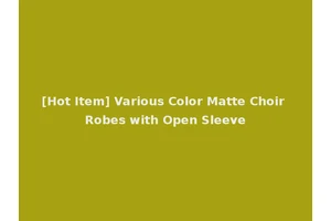 [Hot Item] Various Color Matte Choir Robes with Open Sleeve