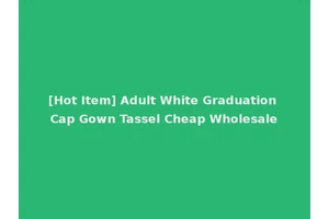 [Hot Item] Adult White Graduation Cap Gown Tassel Cheap Wholesale