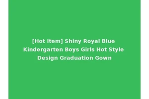 [Hot Item] Shiny Royal Blue Kindergarten Boys Girls Hot Style Design Graduation Gown