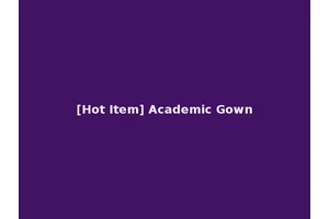 [Hot Item] Academic Gown