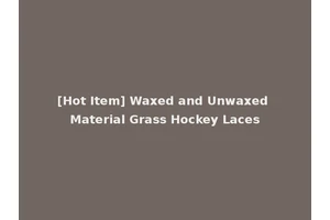 [Hot Item] Waxed and Unwaxed Material Grass Hockey Laces