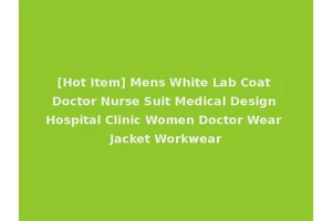 [Hot Item] Mens White Lab Coat Doctor Nurse Suit Medical Design Hospital Clinic Women Doctor Wear Jacket Workwear