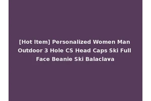 [Hot Item] Personalized Women Man Outdoor 3 Hole CS Head Caps Ski Full Face Beanie Ski Balaclava