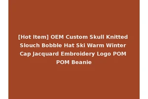 [Hot Item] OEM Custom Skull Knitted Slouch Bobble Hat Ski Warm Winter Cap Jacquard Embroidery Logo POM POM Beanie