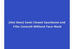 [Hot Item] Semi Closed Spunbond and Film Coverall Without Face Mask