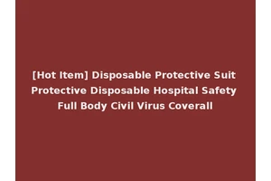 [Hot Item] Disposable Protective Suit Protective Disposable Hospital Safety Full Body Civil Virus Coverall