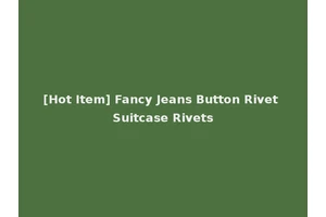 [Hot Item] Fancy Jeans Button Rivet Suitcase Rivets