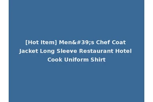 [Hot Item] Men's Chef Coat Jacket Long Sleeve Restaurant Hotel Cook Uniform Shirt