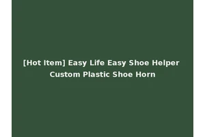 [Hot Item] Easy Life Easy Shoe Helper Custom Plastic Shoe Horn