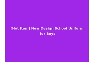 [Hot Item] New Design School Uniform for Boys