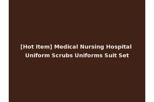 [Hot Item] Medical Nursing Hospital Uniform Scrubs Uniforms Suit Set