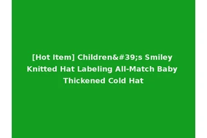 [Hot Item] Children's Smiley Knitted Hat Labeling All-Match Baby Thickened Cold Hat
