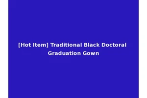 [Hot Item] Traditional Black Doctoral Graduation Gown
