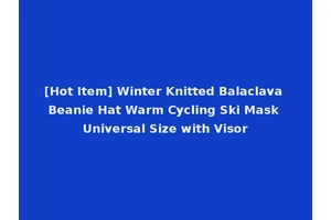 [Hot Item] Winter Knitted Balaclava Beanie Hat Warm Cycling Ski Mask Universal Size with Visor