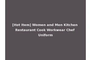 [Hot Item] Women and Men Kitchen Restaurant Cook Workwear Chef Uniform