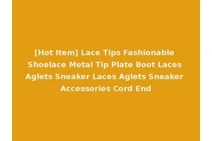 [Hot Item] Lace Tips Fashionable Shoelace Metal Tip Plate Boot Laces Aglets Sneaker Laces Aglets Sneaker Accessories Cord End
