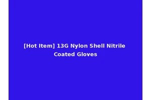 [Hot Item] 13G Nylon Shell Nitrile Coated Gloves