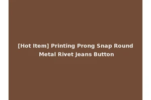 [Hot Item] Printing Prong Snap Round Metal Rivet Jeans Button