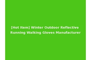 [Hot Item] Winter Outdoor Reflective Running Walking Gloves Manufacturer