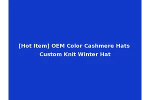 [Hot Item] OEM Color Cashmere Hats Custom Knit Winter Hat